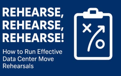How to Run Effective Data Center Move Rehearsals